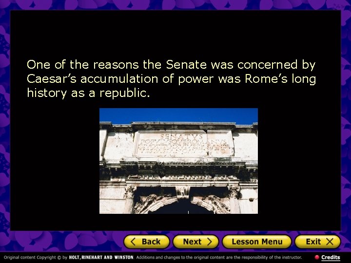 One of the reasons the Senate was concerned by Caesar’s accumulation of power was