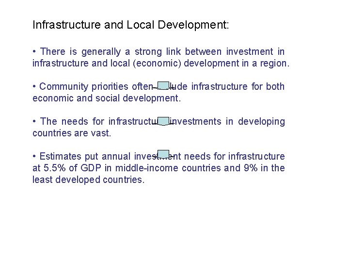 Infrastructure and Local Development: • There is generally a strong link between investment in