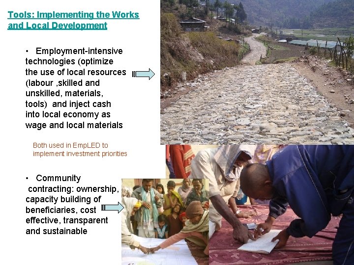 Tools: Implementing the Works and Local Development • Employment-intensive technologies (optimize the use of