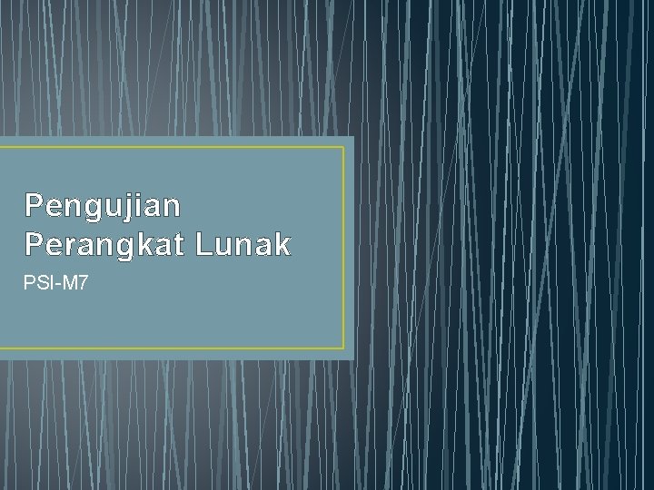 Pengujian Perangkat Lunak PSI-M 7 