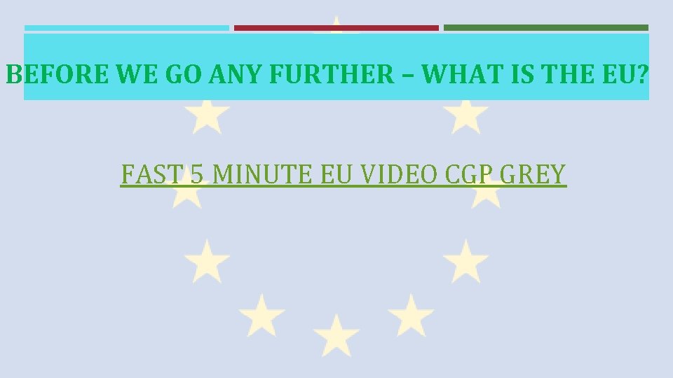 BEFORE WE GO ANY FURTHER – WHAT IS THE EU? FAST 5 MINUTE EU
