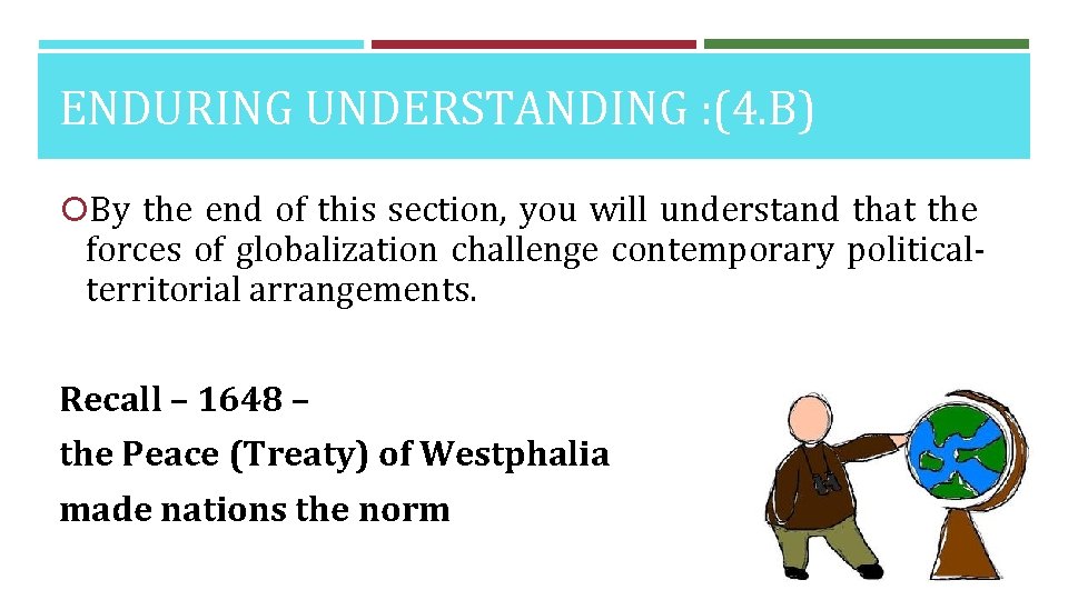 ENDURING UNDERSTANDING : (4. B) By the end of this section, you will understand