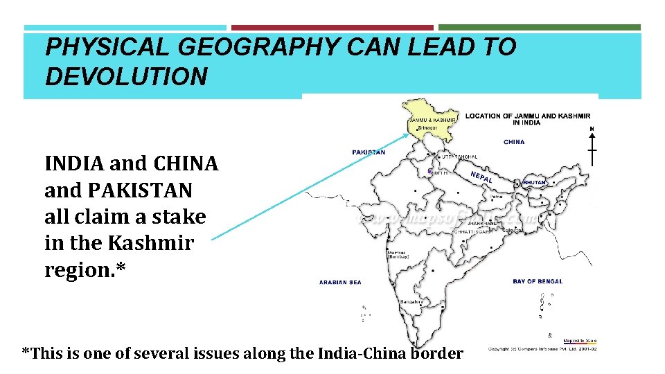 PHYSICAL GEOGRAPHY CAN LEAD TO DEVOLUTION INDIA and CHINA and PAKISTAN all claim a
