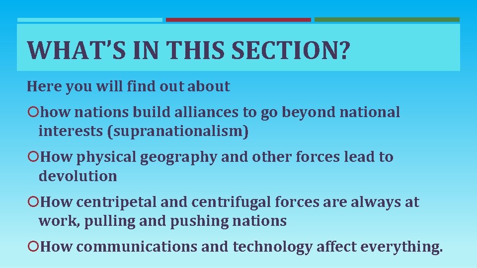WHAT’S IN THIS SECTION? Here you will find out about how nations build alliances