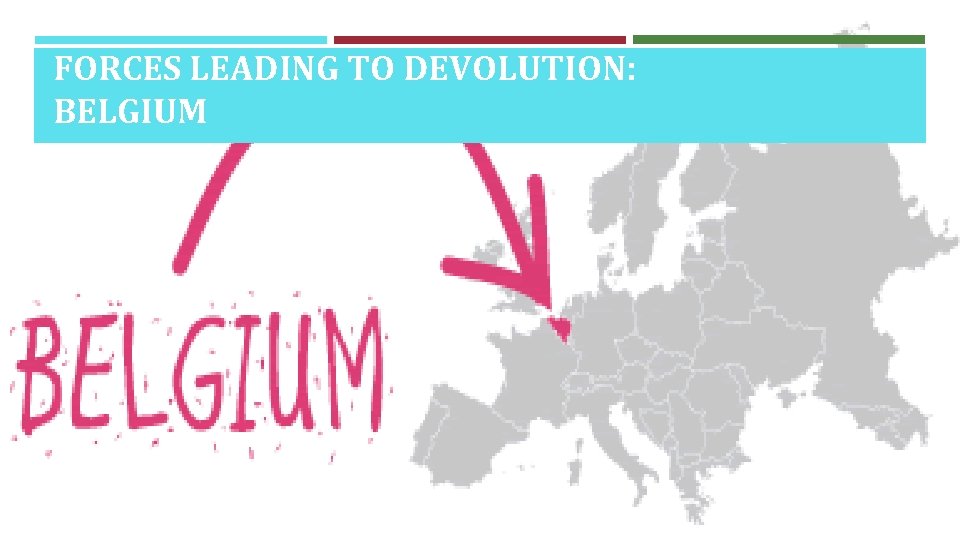 FORCES LEADING TO DEVOLUTION: BELGIUM 