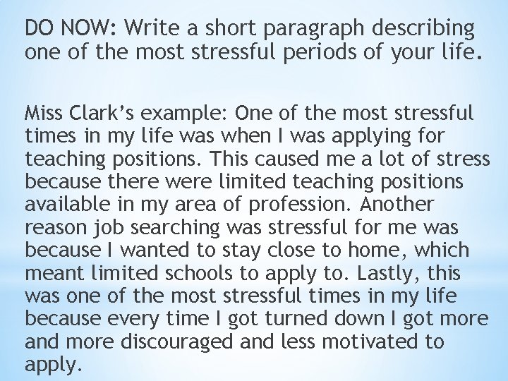 DO NOW: Write a short paragraph describing one of the most stressful periods of