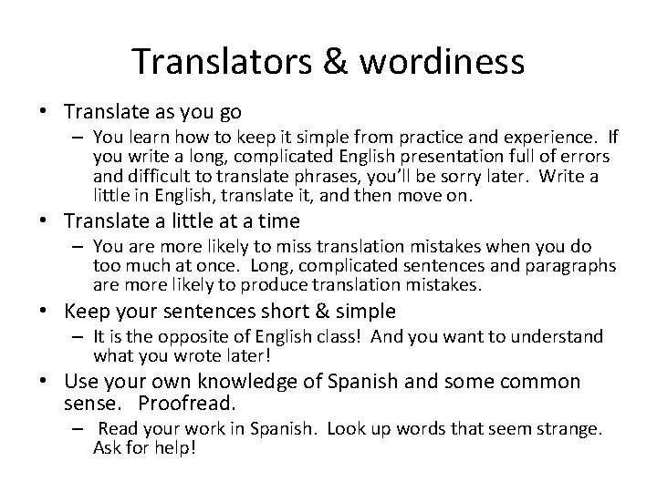 Translators & wordiness • Translate as you go – You learn how to keep