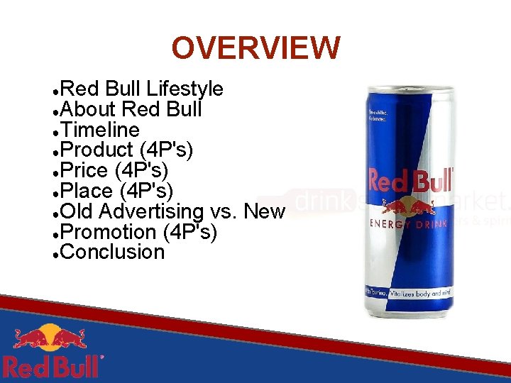 OVERVIEW Red Bull Lifestyle ●About Red Bull ●Timeline ●Product (4 P's) ●Price (4 P's)