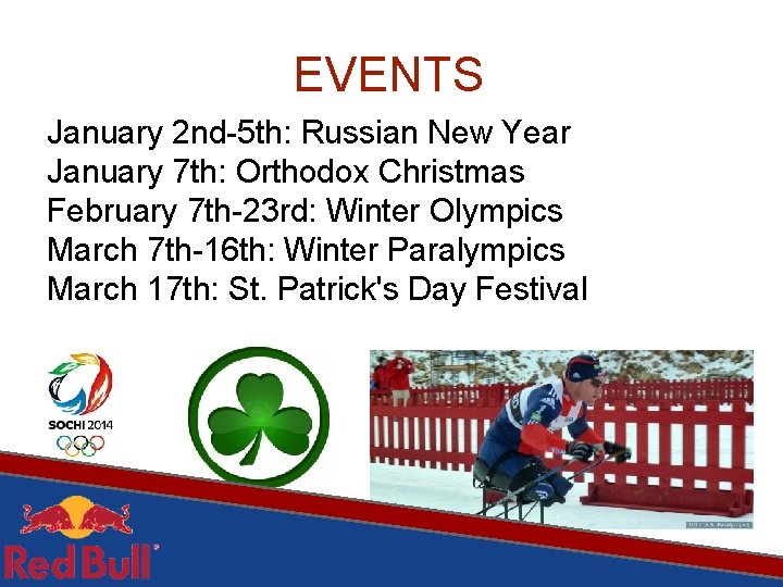 Plan EVENTS January 2 nd-5 th: Russian New Year January 7 th: Orthodox Christmas