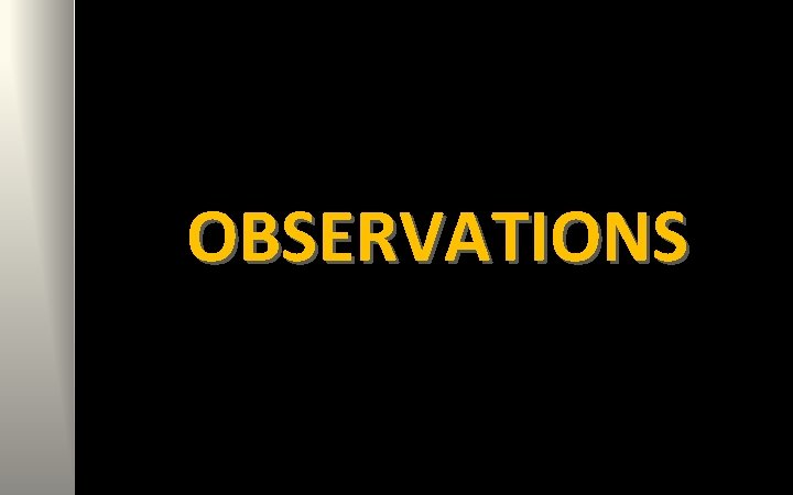 OBSERVATIONS 