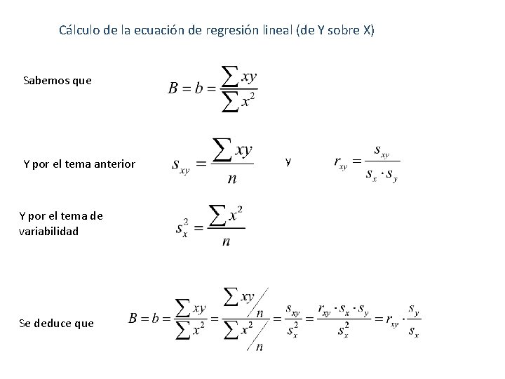 Cálculo de la ecuación de regresión lineal (de Y sobre X) Sabemos que Y