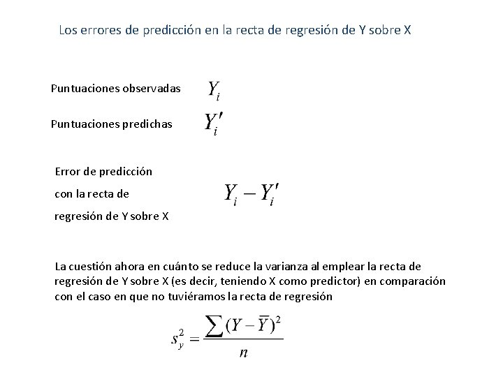 Los errores de predicción en la recta de regresión de Y sobre X Puntuaciones
