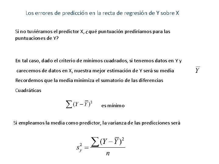 Los errores de predicción en la recta de regresión de Y sobre X Si