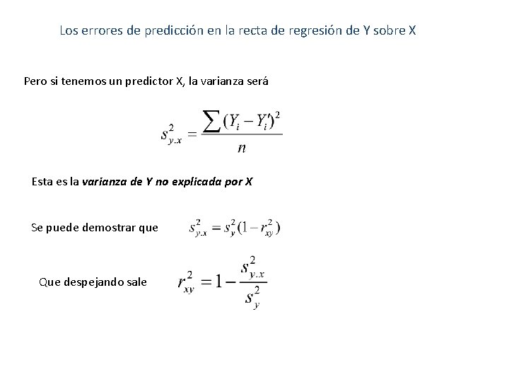 Los errores de predicción en la recta de regresión de Y sobre X Pero