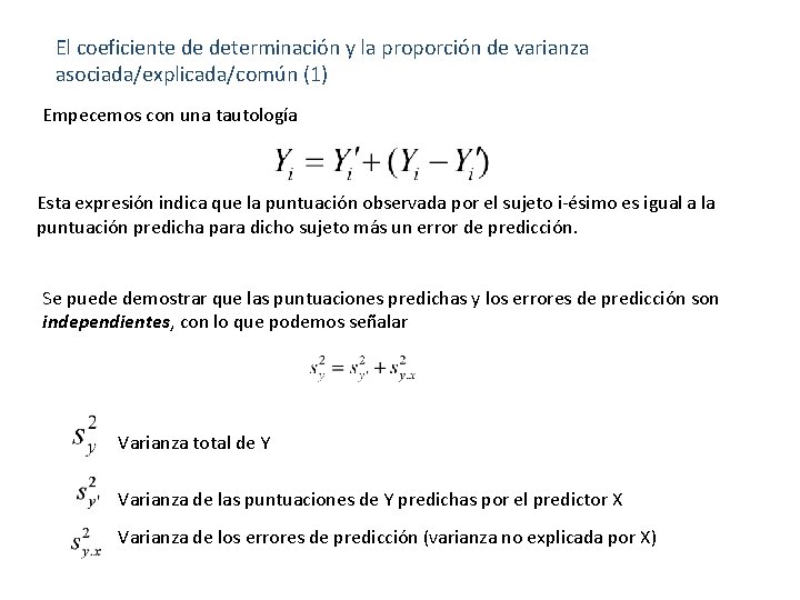 El coeficiente de determinación y la proporción de varianza asociada/explicada/común (1) Empecemos con una