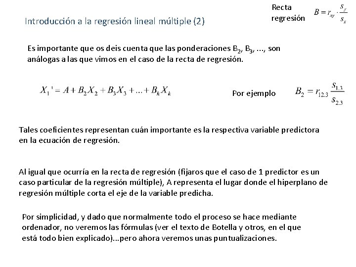 Introducción a la regresión lineal múltiple (2) Recta regresión Es importante que os deis
