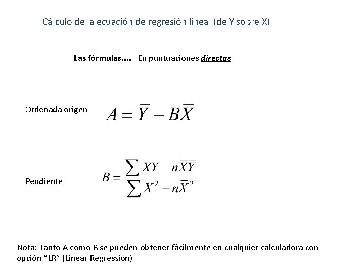 Cálculo de la ecuación de regresión lineal (de Y sobre X) Las fórmulas. .