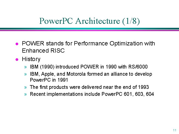 Power. PC Architecture (1/8) l l POWER stands for Performance Optimization with Enhanced RISC