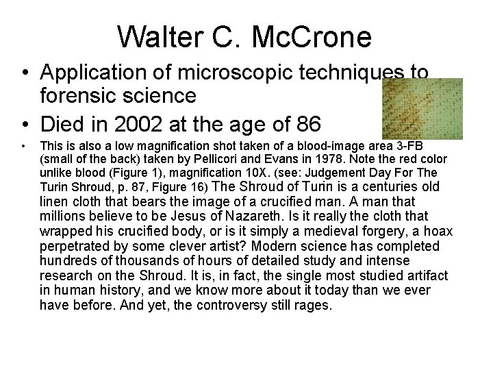 Walter C. Mc. Crone • Application of microscopic techniques to forensic science • Died