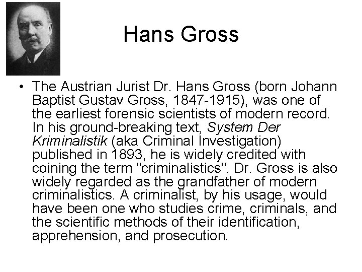 Hans Gross • The Austrian Jurist Dr. Hans Gross (born Johann Baptist Gustav Gross,