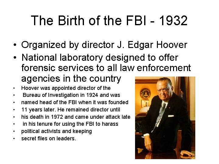 The Birth of the FBI - 1932 • Organized by director J. Edgar Hoover