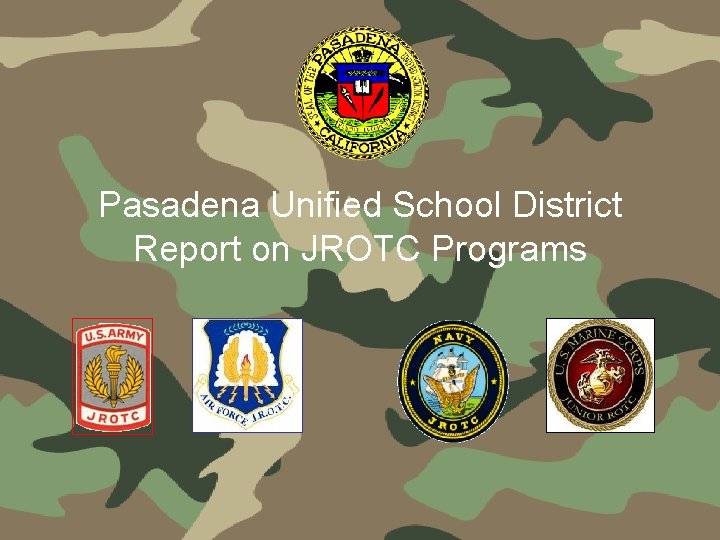 Pasadena Unified School District Report on JROTC Programs 