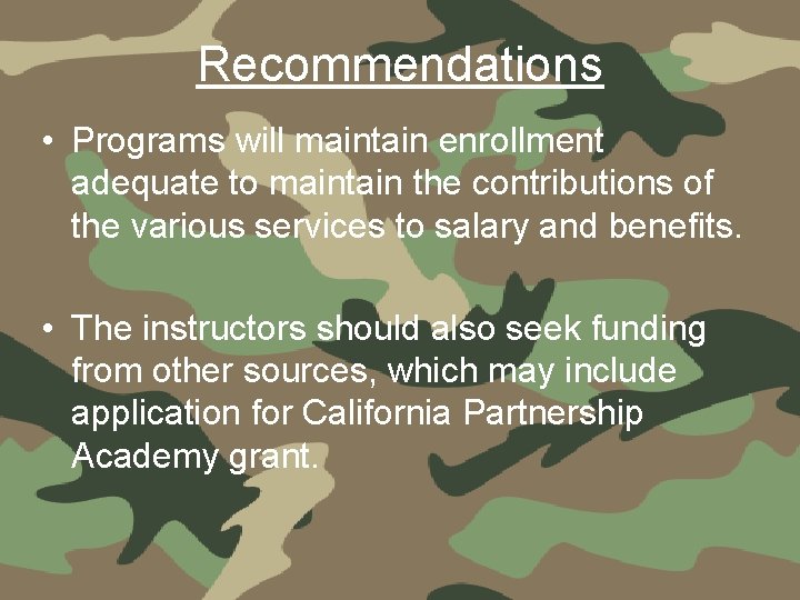 Recommendations • Programs will maintain enrollment adequate to maintain the contributions of the various