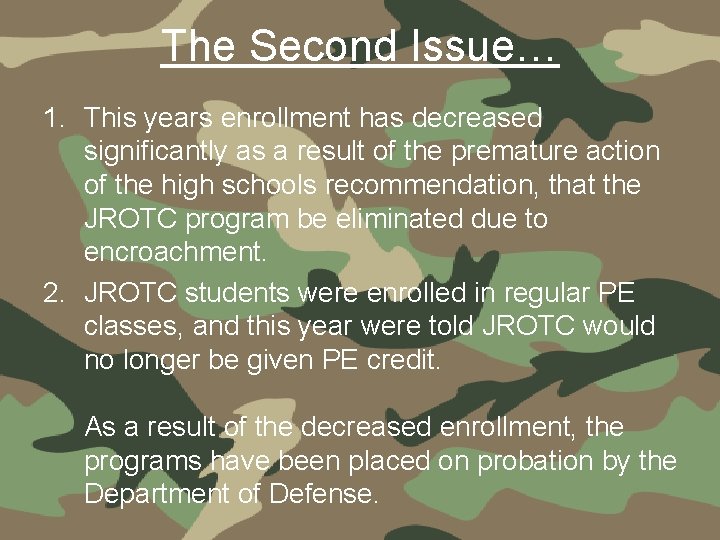 The Second Issue… 1. This years enrollment has decreased significantly as a result of