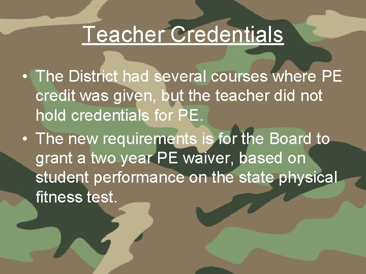 Teacher Credentials • The District had several courses where PE credit was given, but