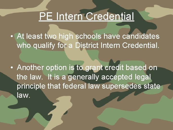 PE Intern Credential • At least two high schools have candidates who qualify for