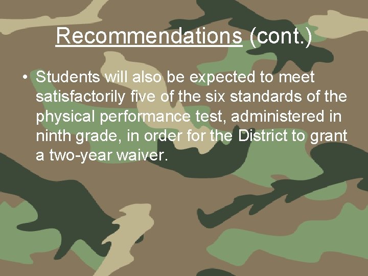 Recommendations (cont. ) • Students will also be expected to meet satisfactorily five of