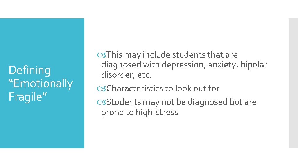 Defining “Emotionally Fragile” This may include students that are diagnosed with depression, anxiety, bipolar