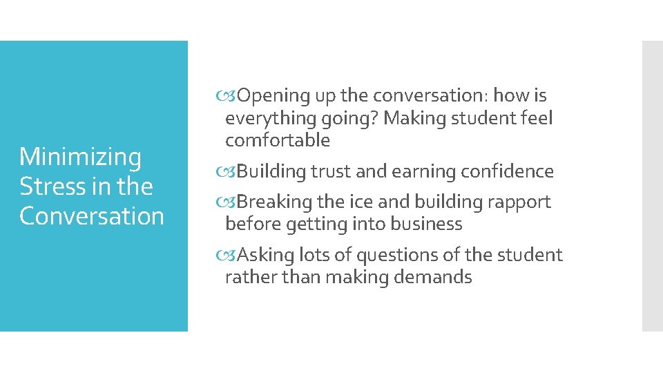 Minimizing Stress in the Conversation Opening up the conversation: how is everything going? Making