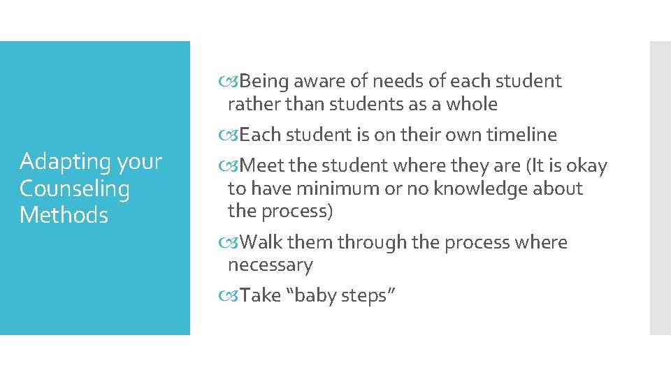 Adapting your Counseling Methods Being aware of needs of each student rather than students