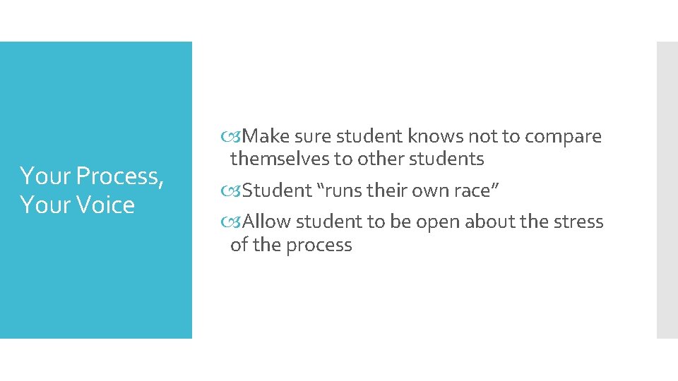 Your Process, Your Voice Make sure student knows not to compare themselves to other