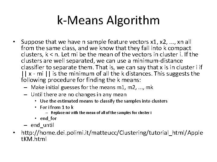 k-Means Algorithm • Suppose that we have n sample feature vectors x 1, x k-Means Algorithm • Suppose that we have n sample feature vectors x 1, x
