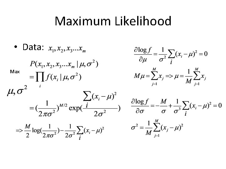 Maximum Likelihood • Data: Max Maximum Likelihood • Data: Max