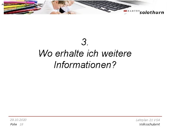 Anzahl Zeichen inkl. Leerzeichen: 2000 3. Wo erhalte ich weitere Informationen? 29. 10. 2020