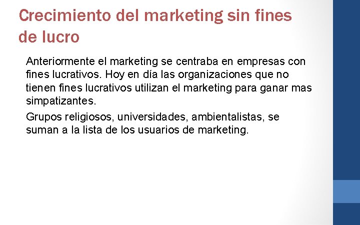 Crecimiento del marketing sin fines de lucro Anteriormente el marketing se centraba en empresas