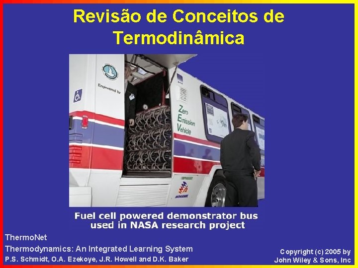 Revisão de Conceitos de Termodinâmica Thermo. Net Thermodynamics: An Integrated Learning System P. S.