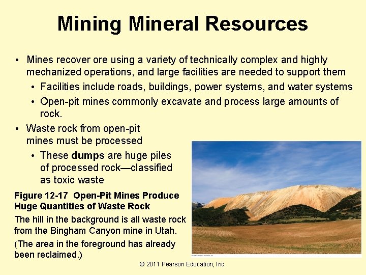 Mining Mineral Resources • Mines recover ore using a variety of technically complex and