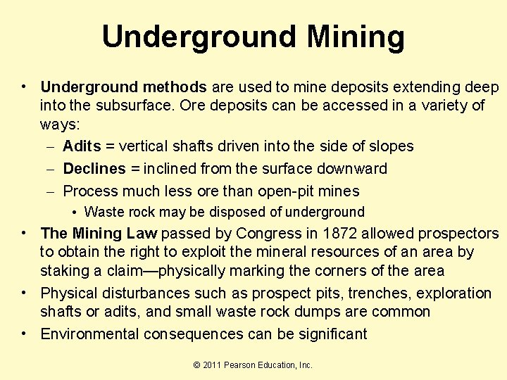 Underground Mining • Underground methods are used to mine deposits extending deep into the