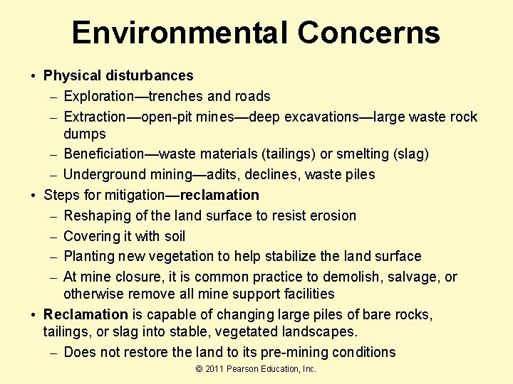 Environmental Concerns • Physical disturbances – Exploration—trenches and roads – Extraction—open-pit mines—deep excavations—large waste