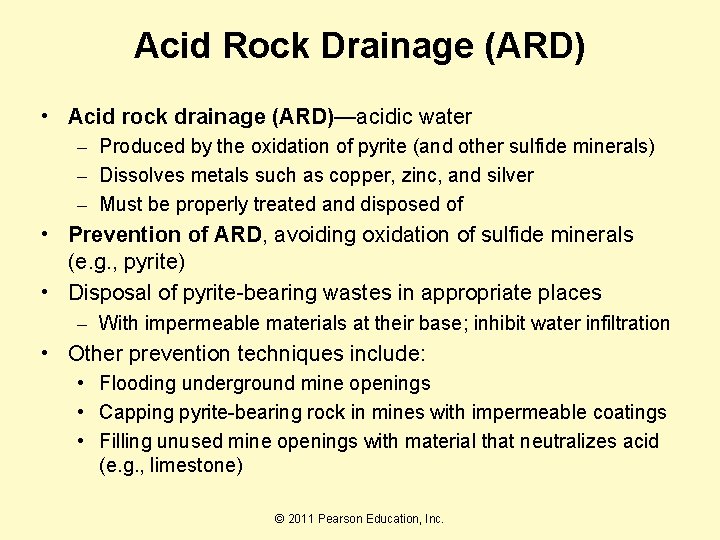 Acid Rock Drainage (ARD) • Acid rock drainage (ARD)—acidic water – Produced by the