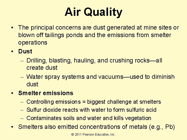 Air Quality • The principal concerns are dust generated at mine sites or blown