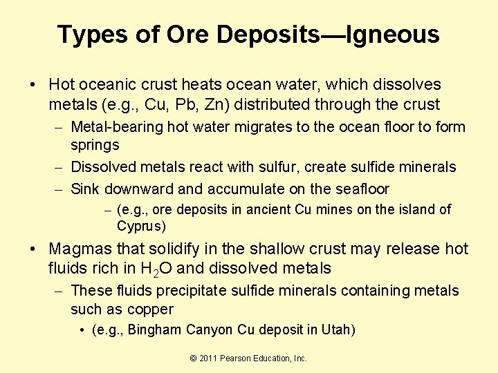 Types of Ore Deposits—Igneous • Hot oceanic crust heats ocean water, which dissolves metals