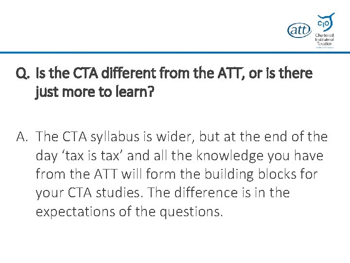 Q. Is the CTA different from the ATT, or is there just more to