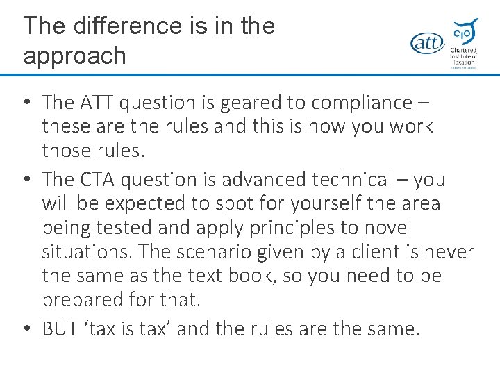 The difference is in the approach • The ATT question is geared to compliance