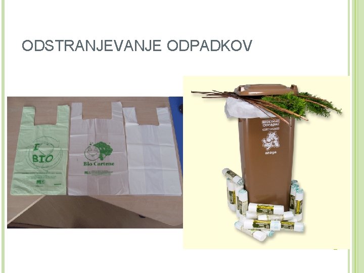 ODSTRANJEVANJE ODPADKOV 