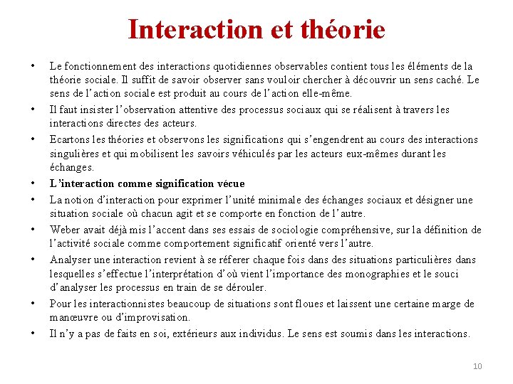 Interaction et théorie • • • Le fonctionnement des interactions quotidiennes observables contient tous